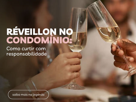 Réveillon no condomínio: Como curtir com responsabilidade
