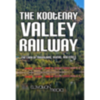 The Kootenay Valley Railway - The Land of Mountains, Rivers, and EMD's