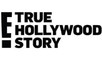 E! True Hollywood Story