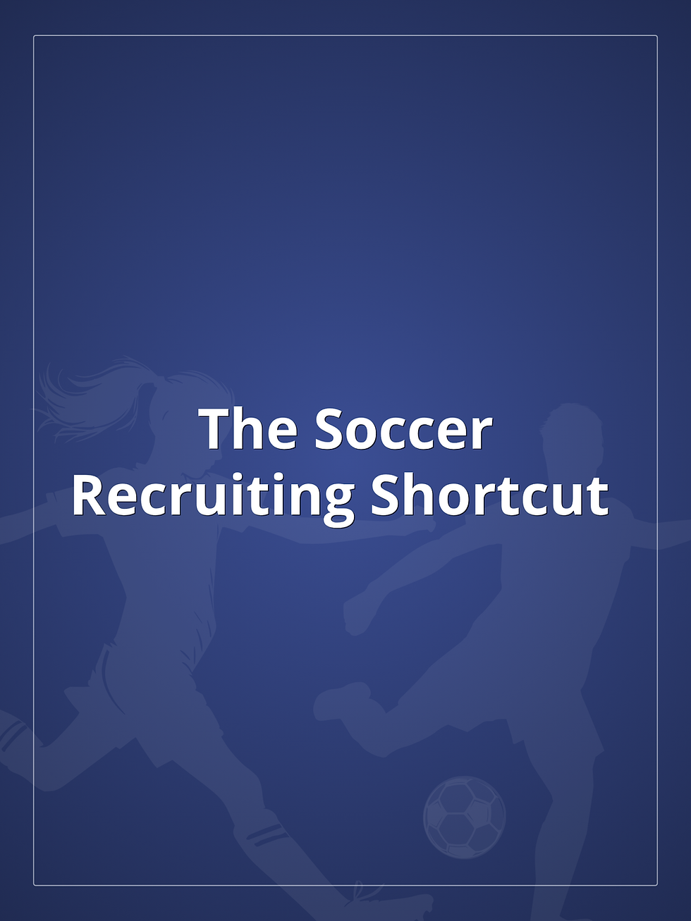 Soccer Recruiting Shortcut guide