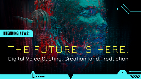 Futuristic digital face with headset, blue-red hues. Text: "The Future is Here. Digital Voice Casting, Creation, and Production."