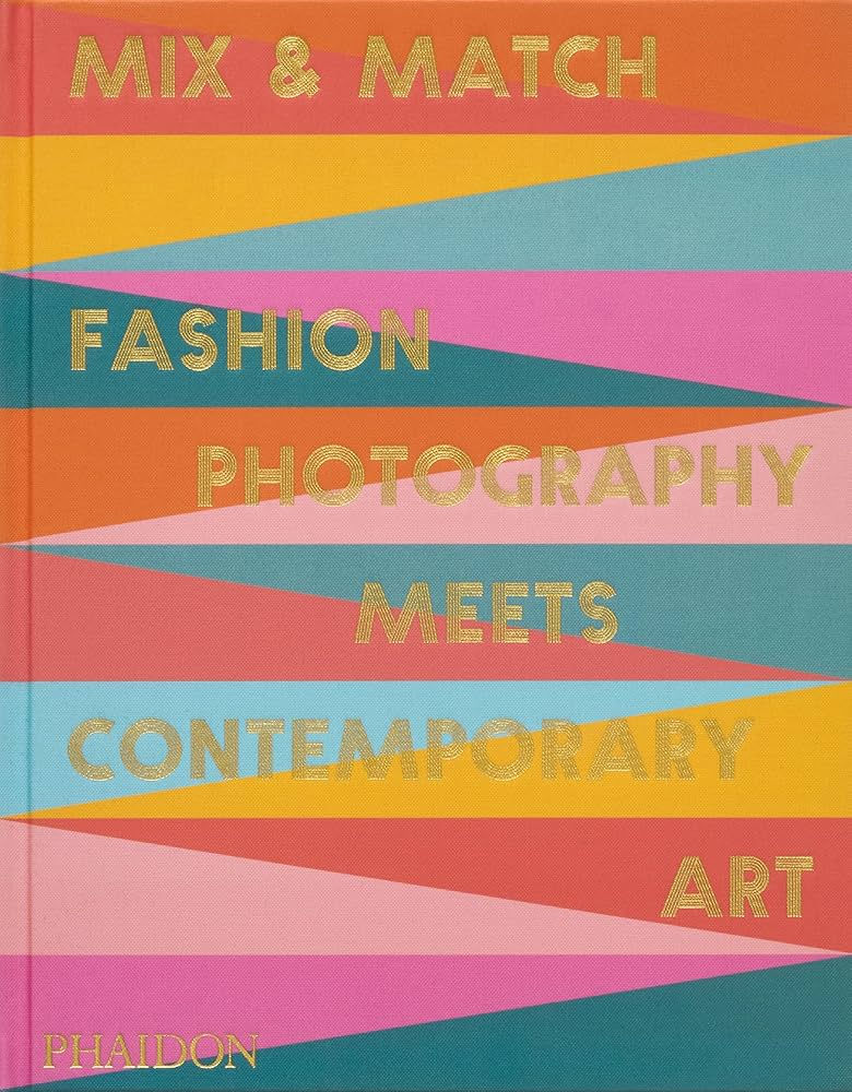 Colorful book cover with bold text: "MIX & MATCH FASHION PHOTOGRAPHY MEETS CONTEMPORARY ART" on vibrant, geometric background. Mood: lively.