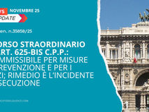 Ricorso straordinario ex art. 625-bis c.p.p.: inammissibile per misure di prevenzione e per i terzi; rimedio è l’incidente di esecuzione (Cass. Pen. n.35858/25)