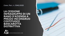 La cessione infragruppo di un ramo d’azienda a prezzo incongruo costituisce bancarotta distrattiva (Cassazione penale n.42218/21)