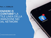 Offendere o raccontare? La sottile linea della diffamazione nei social network (Cass. Pen. n. 30385/25)