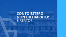 Conto estero non dichiarato: è reato? (Cass. Pen. n. 20649/2025)