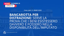 Bancarotta per distrazione: serve la prova che i beni esistessero davvero e fossero nella disponibilità dell’imputato (Cass. pen. n. 40487/2025)