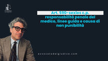 Art. 590-sexies c.p.: responsabilità penale del medico, linee guida e causa di non punibilità