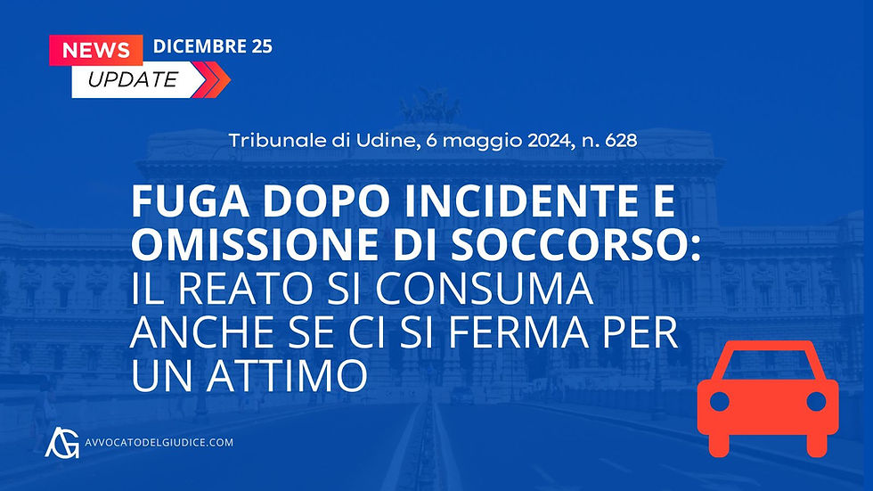 Fuga dopo incidente e omissione di soccorso: il reato si consuma anche se ci si ferma per un attimo (Trib. Udine n. 628/24)