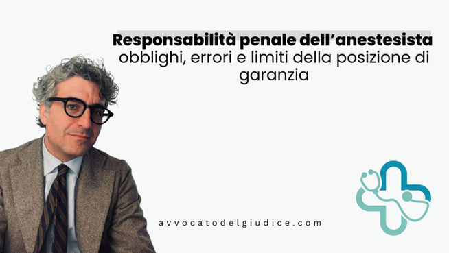 Responsabilità penale dell’anestesista: obblighi, errori e limiti della posizione di garanzia