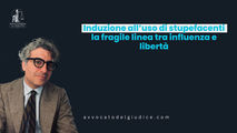 Induzione all’uso di stupefacenti: la fragile linea tra influenza e libertà