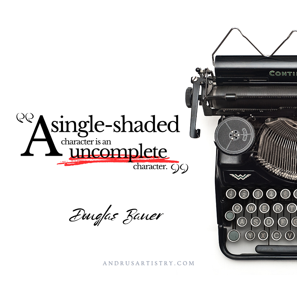 Typewriter on right, quote by Douglas Bauer on left reads, "A single-shaded character is an uncomplete character."