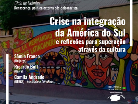 Crise na integração da América do Sul e reflexões para superação através da cultura