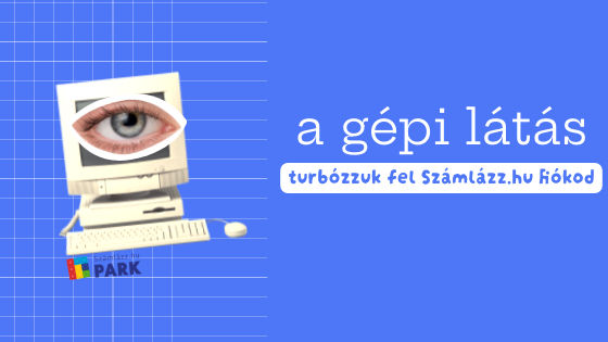 Gépi látás Számlázz.hu fiókodhoz... De minek? 