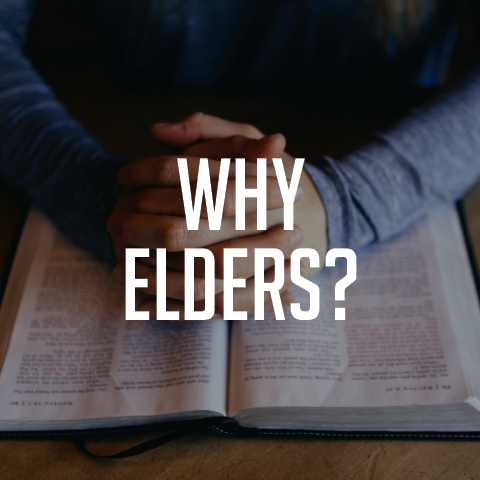 Why an Elder-Led Church? - Andrew Anderson - July 2021