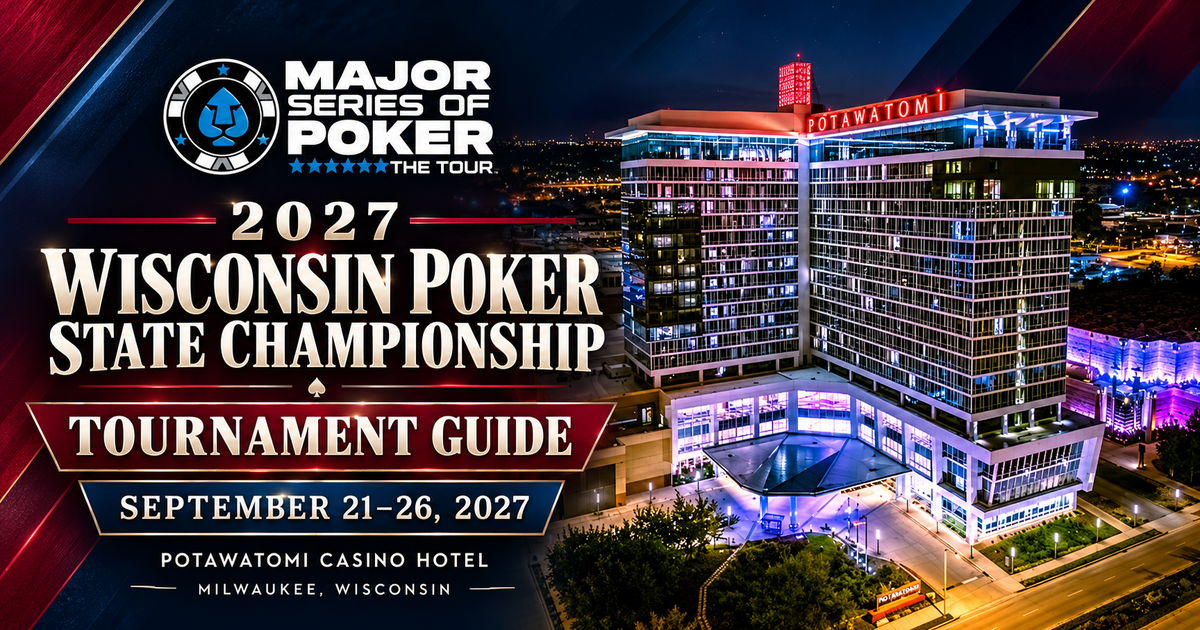 2027 MSPT Wisconsin Poker State Championship tournament guide featuring Potawatomi Casino Hotel in Milwaukee, Wisconsin; September 21–26, 2027.