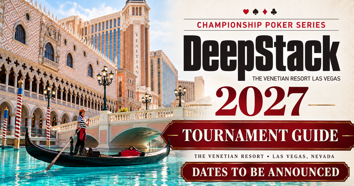 2027 DeepStack Championship Poker Series tournament guide featuring The Venetian Las Vegas architecture, canal and gondola, with a Dates to Be Announced banner.