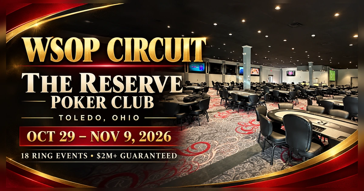 WSOP Circuit at The Reserve Poker Club in Toledo, October 29 to November 9, 2026, over the venue poker room.