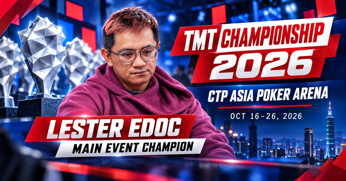 Lester Edoc beside TMT Championship 2026, CTP Asia Poker Arena and Main Event Champion lettering.