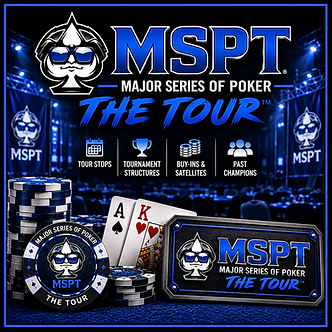 Major Series of Poker (MSPT) tournament guide image featuring MSPT branding, the Major Series of Poker name, poker chips, playing cards, and a blue-lit tournament setting.