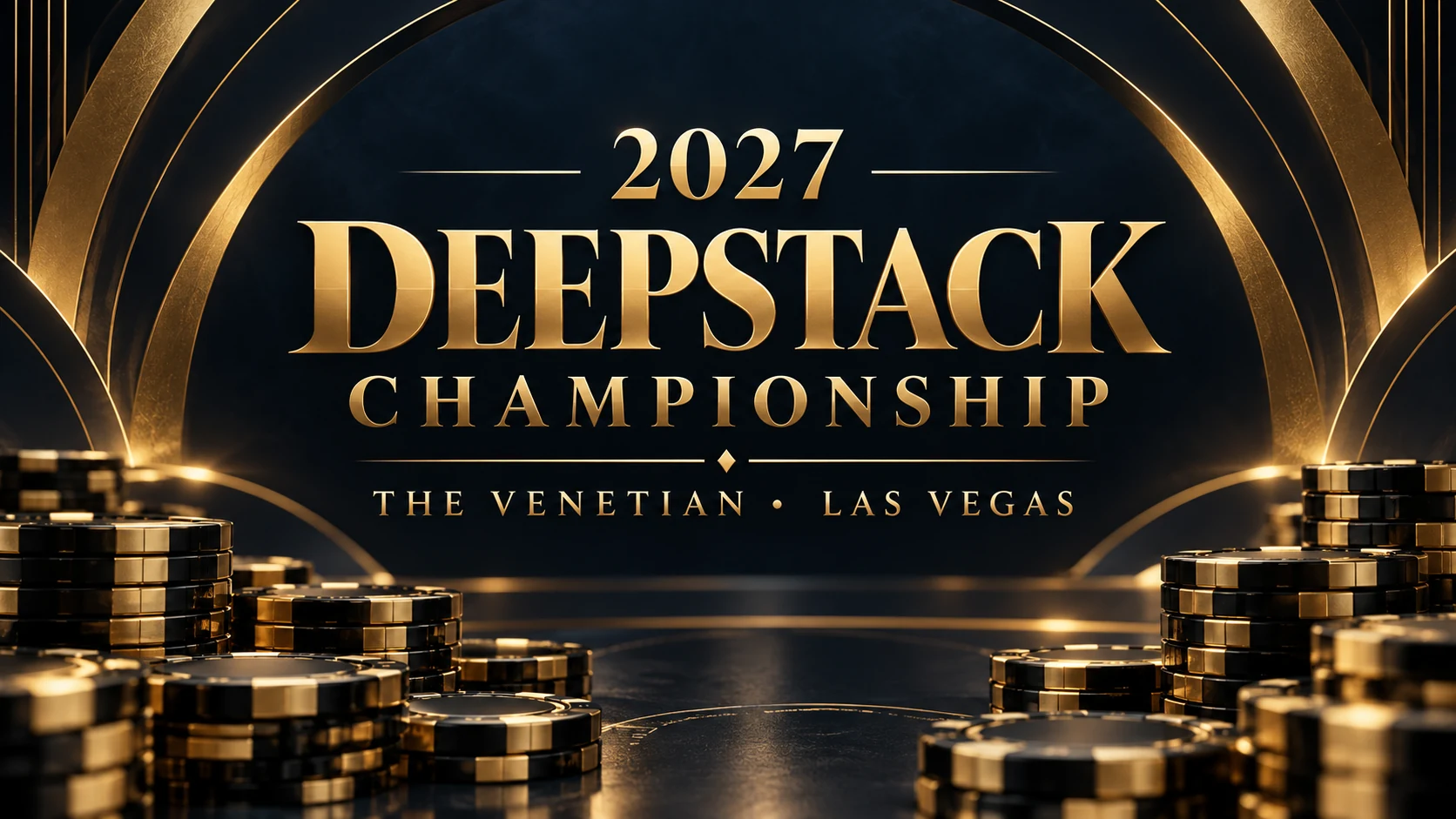 Black and gold poker chip stacks under abstract gold arches, with 2027 DeepStack Championship and The Venetian Las Vegas lettering.