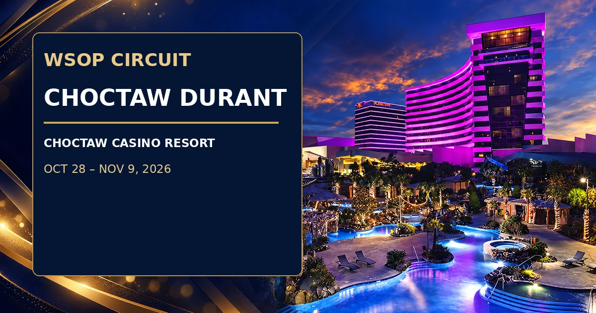 Editorial artwork naming the 2026 WSOP Circuit Choctaw Durant and Choctaw Casino Resort beside the illuminated Durant resort exterior.