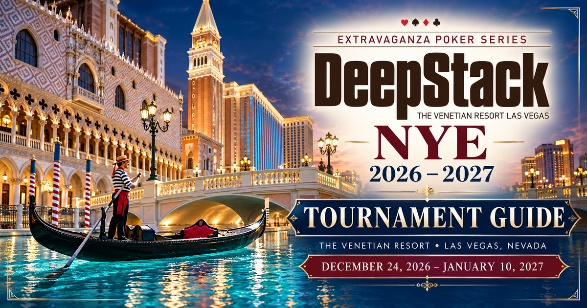 2026–2027 Venetian DeepStack Extravaganza NYE tournament guide featuring The Venetian Resort Las Vegas in Las Vegas, Nevada; December 24, 2026–January 10, 2027.