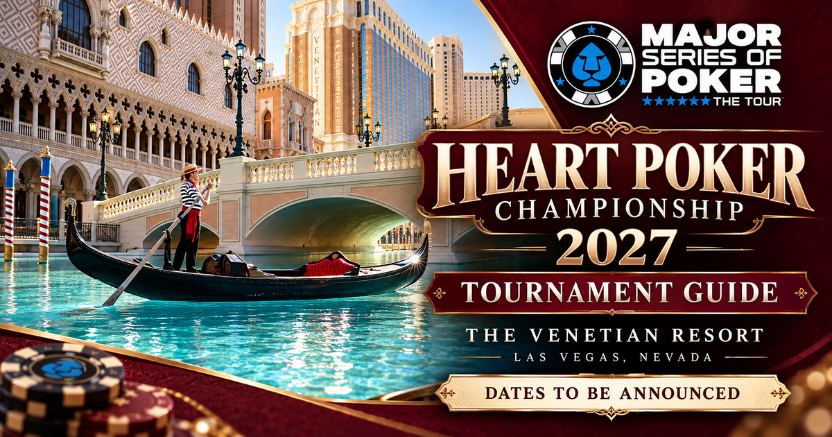 2027 MSPT Heart Poker Championship at The Venetian, tournament guide featuring The Venetian Resort Las Vegas; DATES TO BE ANNOUNCED.