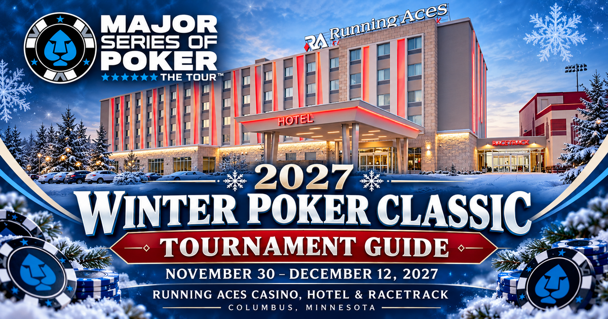 2027 MSPT Winter Poker Classic at Running Aces tournament guide featuring Running Aces Casino, Hotel & Racetrack in Columbus, Minnesota; November 30–December 12, 2027.
