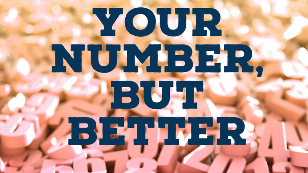 Better Numbers Your number but better