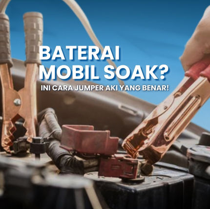 Baterai Mobil Soak? Ini Cara Jumper Aki yang Benar dan Aman