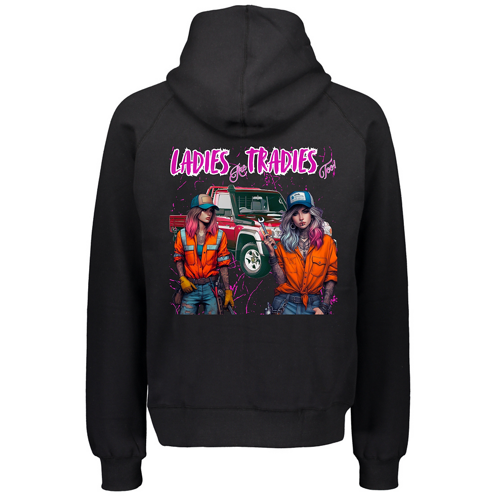 Ladies are tradies too hoodie huting fishing camping 4wd aussie things