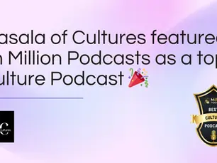 Your Love Put Us Here: Masala of Cultures Hits Top Culture Podcast Charts! 🎉