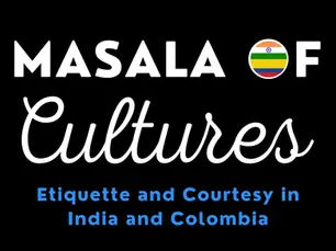 Etiquette and Courtesy in Colombia and India - S1E8 Podcast