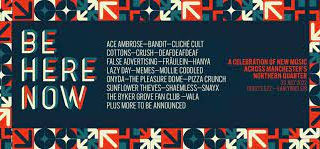Manchester multi-venue festival BE HERE NOW announce Line Up