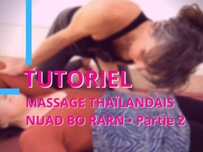 TUTO • Massage thaïlandais traditionnel Nuad Bo Rarn (2 parties)