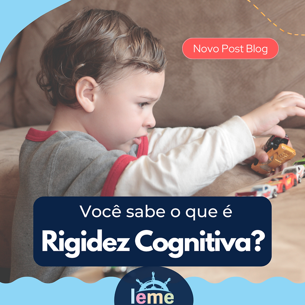 Você sabe o que é Rigidez Cognitiva?