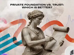 Private Foundation vs. Trust: Which is better?