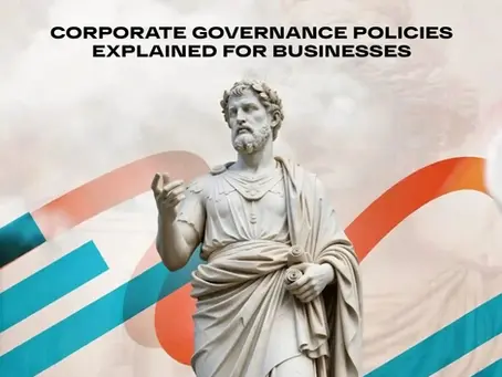 Corporate Governance Policies Explained for Businesses