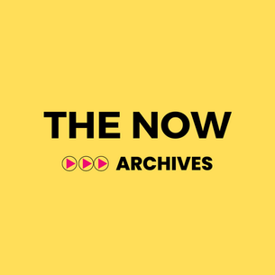 THE NOW archives