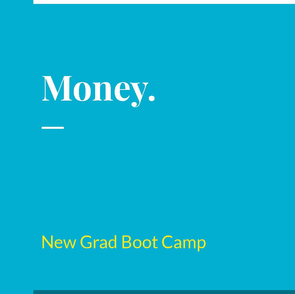 New Grad Boot Camp Course: Money.