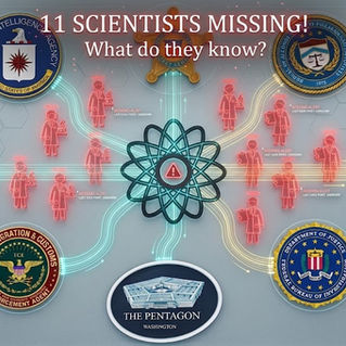 11 Scientists Gone… Coincidence or Warning?