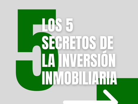 Los 5 secretos de la inversión inmobiliaria. 