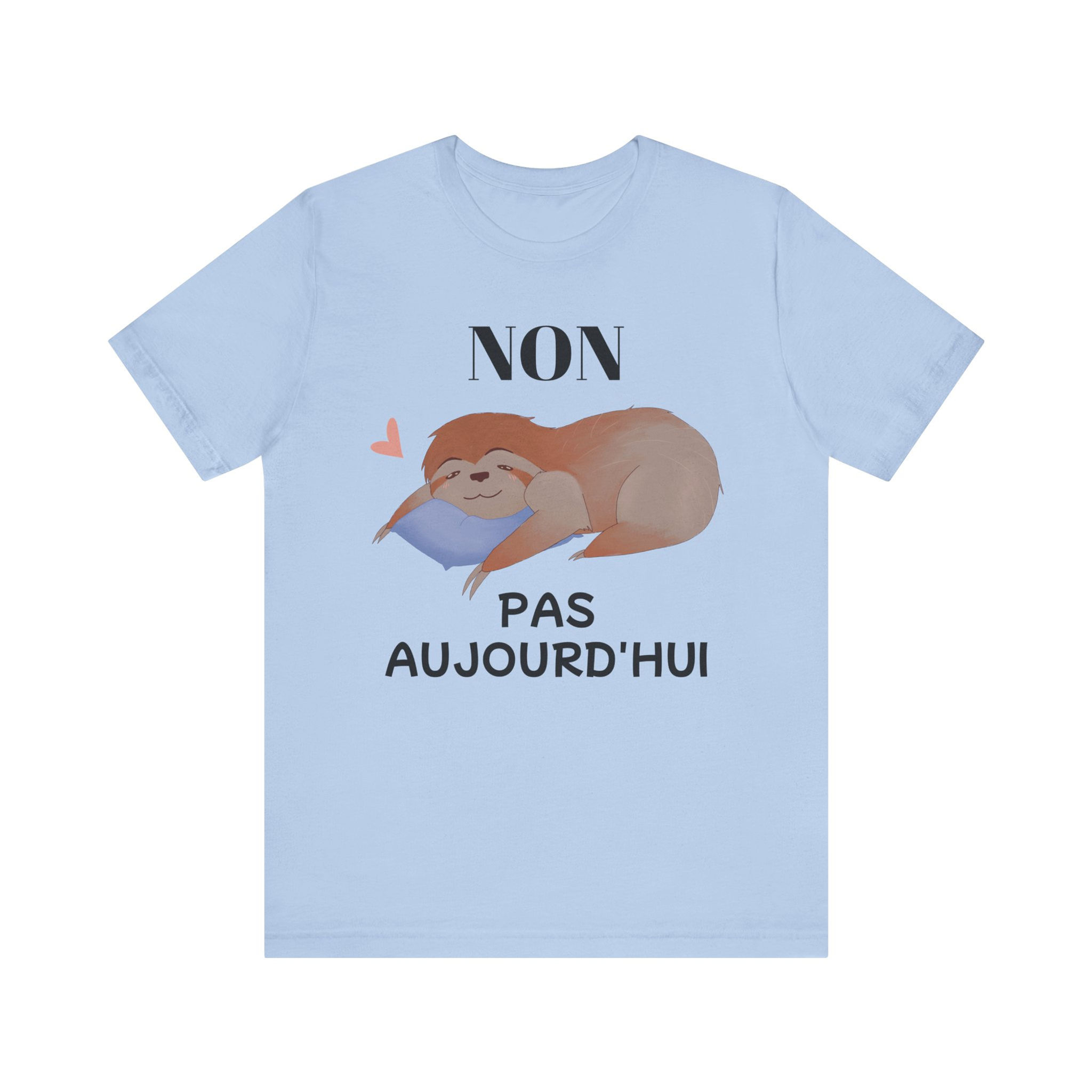 Pas aujourd'hui t-shirt