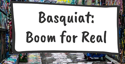 Basquiat_Boom for Real snapshot.JPG