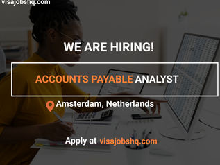 ACCOUNTS PAYABLE ANALYST IN AMSTERDAM, RELOCATE TO THE NETHERLANDS WITH WORK VISA SPONSORSHIP