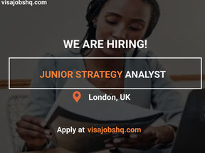 HIRING JUNIOR STRATEGY ANALYST IN LONDON, £25K - £31K ANNUALLY, RELOCATE WITH WORK VISA SPONSORSHIP