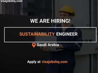 URGENTLY HIRING SUSTAINABILITY ENGINEER IN SAUDI ARABIA, WORK VISA SPONSORSHIP IS AVAILABLE
