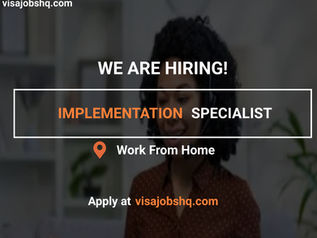 JOIN A FULLY REMOTE TEAM AS AN IMPLEMENTATION SPECIALIST, WORK FROM ANYWHERE IN THE WORLD, $65,000