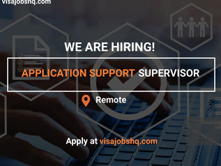 APPLICATION SUPPORT SUPERVISOR, REMOTE | WORK FROM HOME